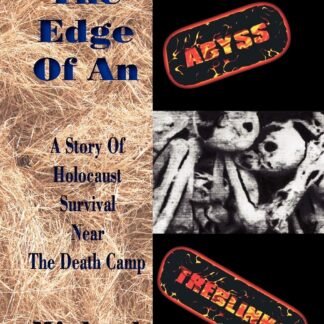 At The Edge Of An Abyss: A Story Of Survival Near The Death Camp Treblinka
