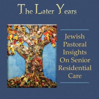 Flourishing In The Later Years: Jewish Pastoral Insights On Senior Residential Care